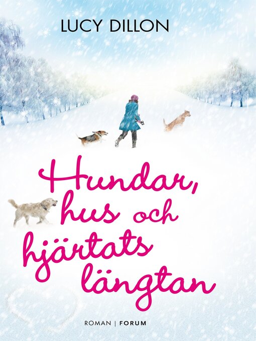 Titeldetaljer för Hundar, hus och hjärtats längtan av Lucy Dillon - Tillgänglig